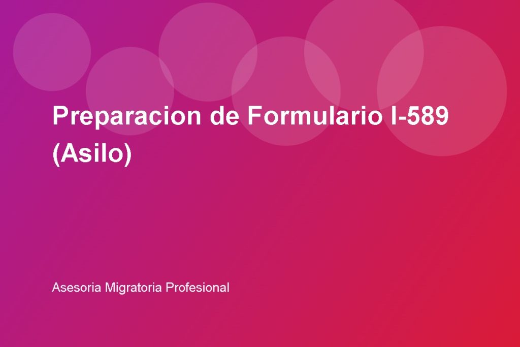 Preparacion de Formulario I-589 (Asilo)
